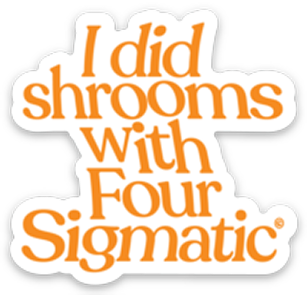 four-sigmatic-merch-m5 I_Did_Shrooms_magnet_1.png